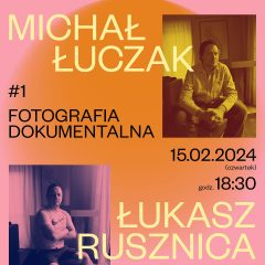 Dwa krótkie wykłady o fotografii - Michał Łuczak, Łukasz Rusznica